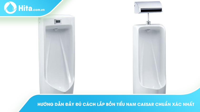 Hướng dẫn đầy đủ cách lắp bồn tiểu nam CAESAR chuẩn xác nhất
